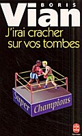 J’ irai cracher sur vos tombes