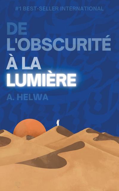De L’obscurité à la Lumière