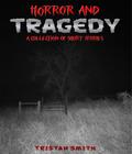 Horror and Tragedy