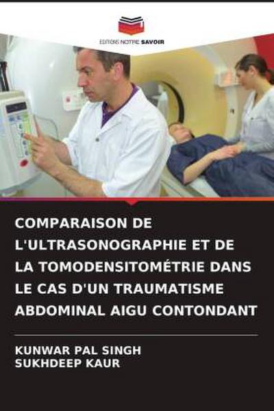 COMPARAISON DE L’ULTRASONOGRAPHIE ET DE LA TOMODENSITOMÉTRIE DANS LE CAS D’UN TRAUMATISME ABDOMINAL AIGU CONTONDANT