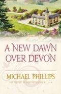 New Dawn Over Devon (The Secrets of Heathersleigh 
