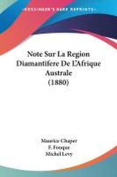 Note Sur La Region Diamantifere De L’Afrique Australe (1880)
