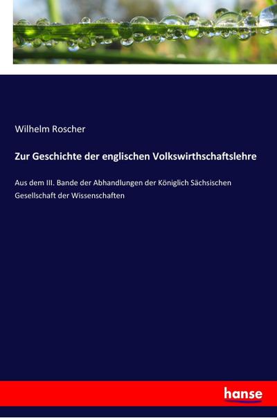 Zur Geschichte der englischen Volkswirthschaftslehre