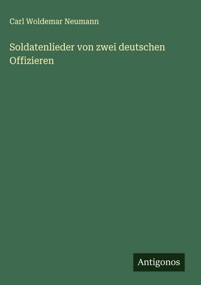 Soldatenlieder von zwei deutschen Offizieren