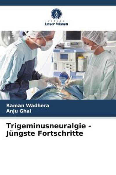 Trigeminusneuralgie - Jüngste Fortschritte