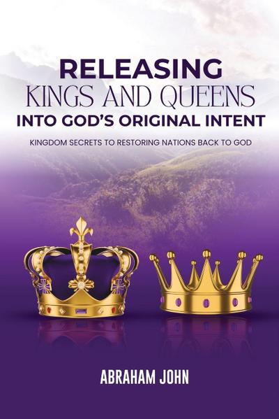 Releasing Kings and Queen into God’s Original Intent