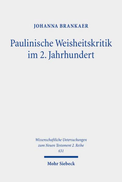 Paulinische Weisheitskritik im 2. Jahrhundert