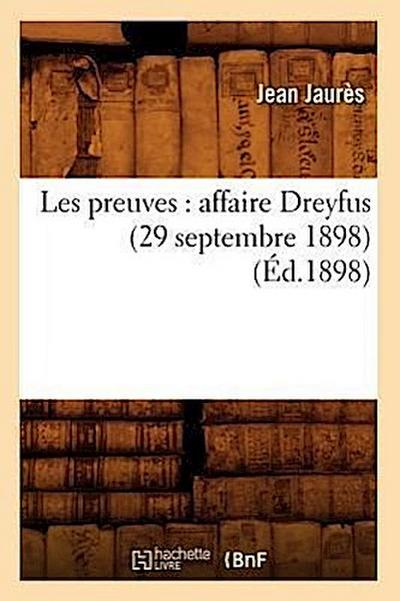 Les Preuves: Affaire Dreyfus (29 Septembre 1898) (Éd.1898)