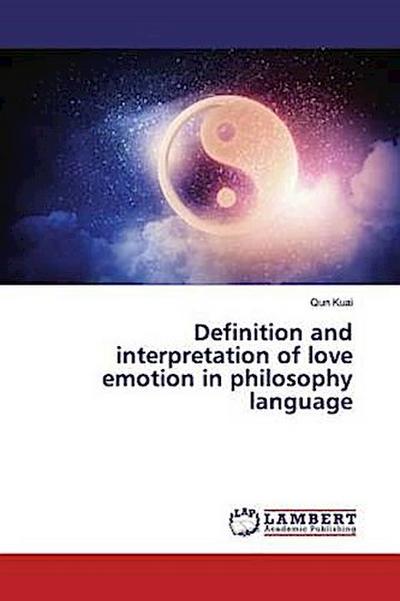 Definition and interpretation of love emotion in philosophy language