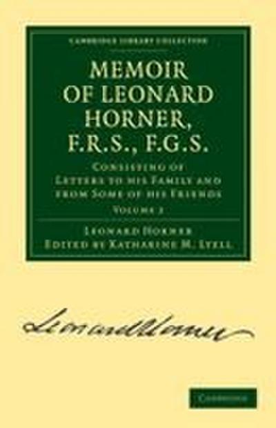 Memoir of Leonard Horner, F.R.S., F.G.S. - Volume             2