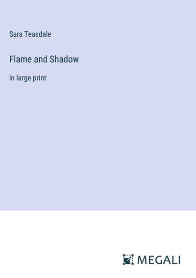 Flame and Shadow