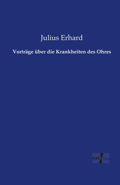 Vorträge über die Krankheiten des Ohres
