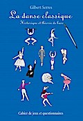 La danse classique - Historique et théorie de base