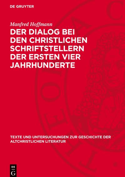 Der Dialog bei den christlichen Schriftstellern der ersten vier Jahrhunderte