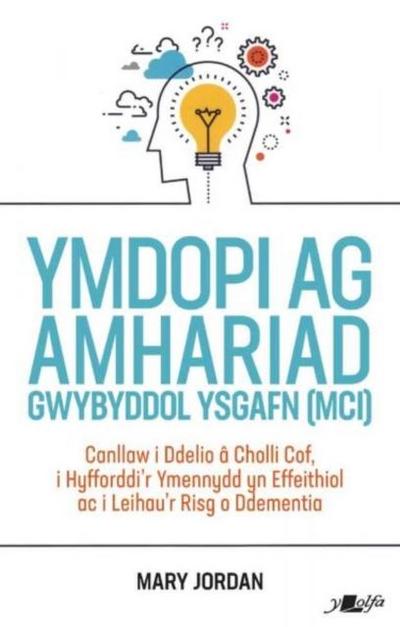 Darllen yn well: Ymdopi Ag Amhariad Gwybyddol Ysgafn (MCI)