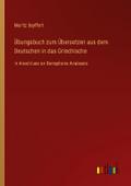 Übungsbuch zum Übersetzen aus dem Deutschen in das