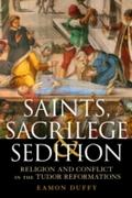 Saints, Sacrilege and Sedition