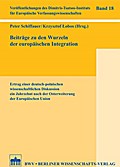 Beiträge zu den Wurzeln der europäischen Integration