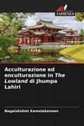 Acculturazione ed enculturazione in The Lowland di Jhumpa Lahiri