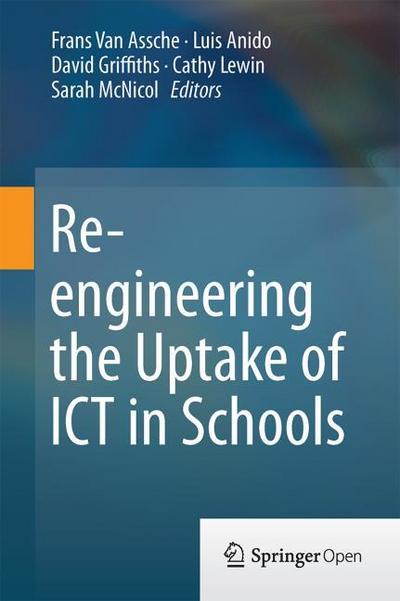 Re-engineering the Uptake of ICT in Schools