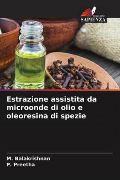 Estrazione assistita da microonde di olio e oleoresina di spezie