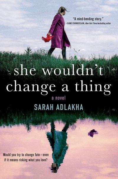 She Wouldn’t Change a Thing