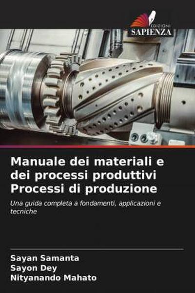 Manuale dei materiali e dei processi produttivi Processi di produzione