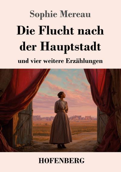 Die Flucht nach der Hauptstadt
