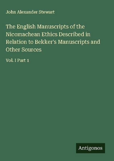 The English Manuscripts of the Nicomachean Ethics Described in Relation to Bekker’s Manuscripts and Other Sources