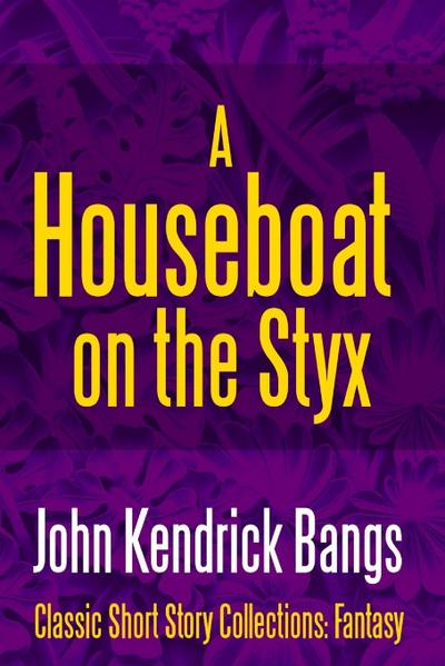 A Houseboat on the Styx