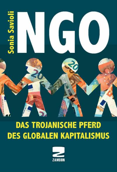 NGO: Das Trojanische Pferd des globalen Kapitalismus