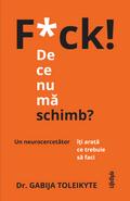 F*ck! De ce nu ma schimb?
