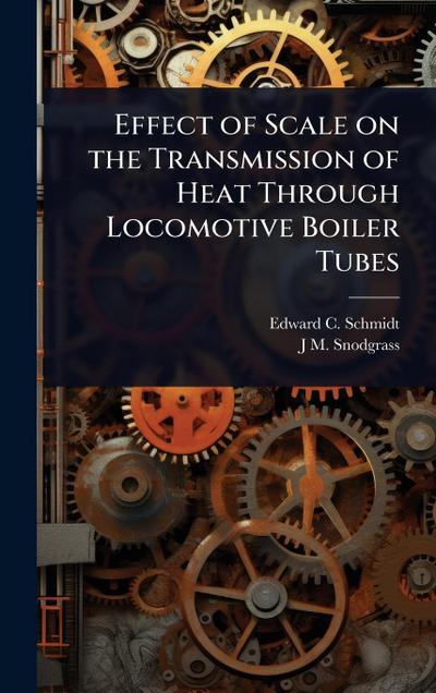 Effect of Scale on the Transmission of Heat Through Locomotive Boiler Tubes