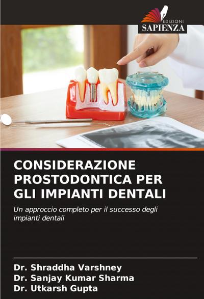 CONSIDERAZIONE PROSTODONTICA PER GLI IMPIANTI DENTALI