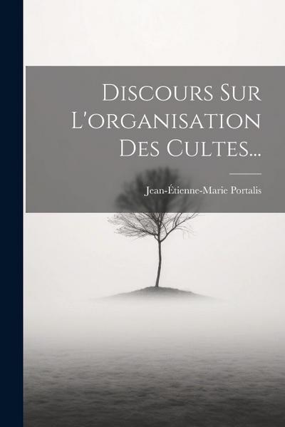 Discours Sur L’organisation Des Cultes...