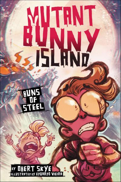 Skye, O: Mutant Bunny Island #3: Buns of Steel