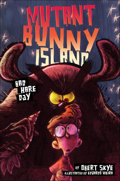 Skye, O: Mutant Bunny Island #2: Bad Hare Day