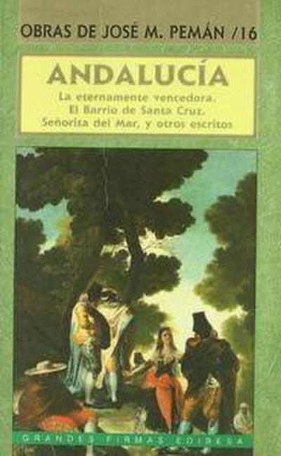 Andalucía : La eternamente vencedora ; El barrio de Santa Cruz ; Señorita del mar y otros