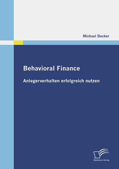 Behavioral Finance: Anlegerverhalten erfolgreich nutzen