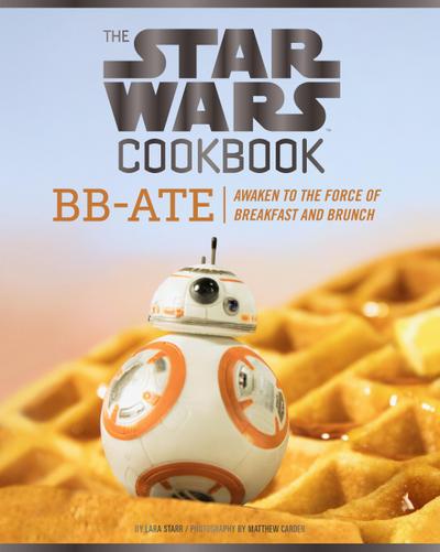 The Star Wars Cookbook The Star Wars Cookbook: BB-Ate