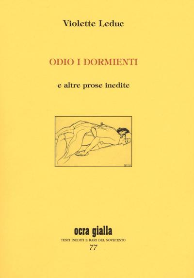 Odio i dormienti e altre prose inedite