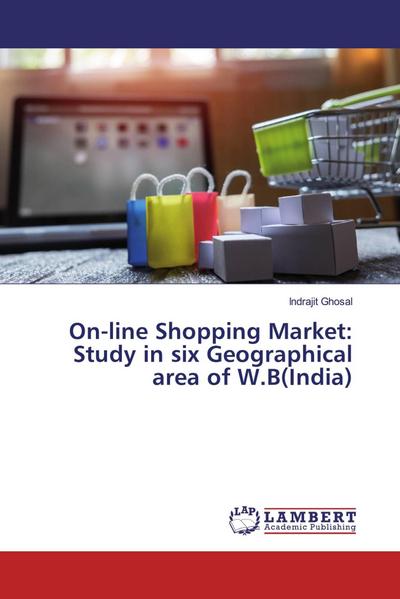On-line Shopping Market: Study in six Geographical area of W.B(India)