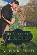 The Viscount’s Seduction (Sons of the Spy Lord, #2)