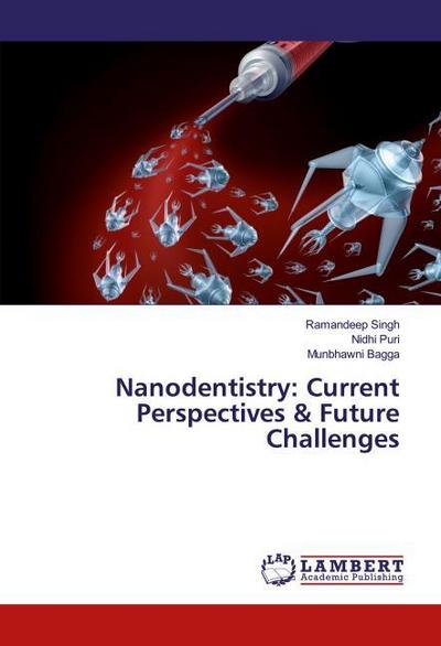 Nanodentistry: Current Perspectives & Future Challenges