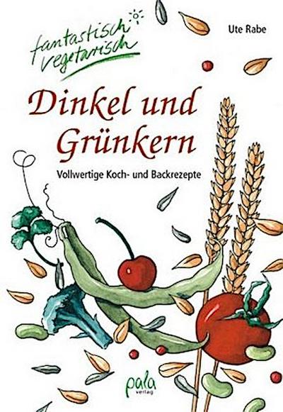 Dinkel und Grünkern