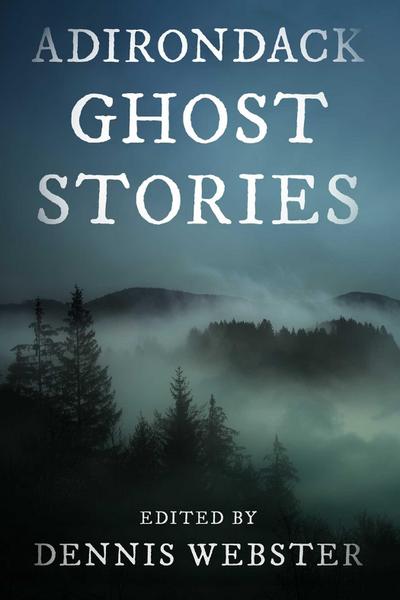 Adirondack Ghost Stories