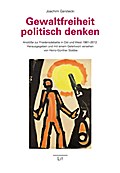 Gewaltfreiheit politisch denken