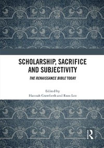 Scholarship, Sacrifice and Subjectivity