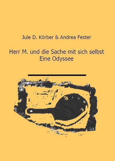 Herr M.und die Sache mit sich selbst.Eine Odyssee.