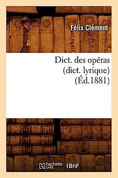 Dict. Des Opéras (Dict. Lyrique) (Éd.1881)